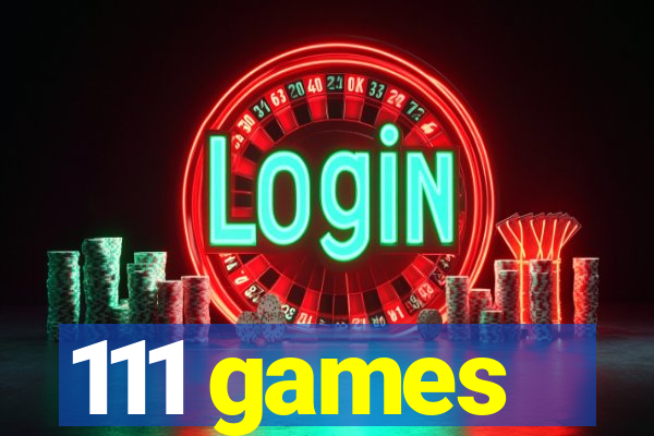 111 games